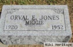 Orval E "miggie" Jones