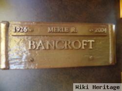 Merle R Bancroft