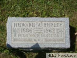 Howard A Burley