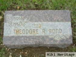 Theodore R Bond