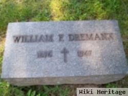 William F Dremann