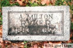 A. Milton Ryker