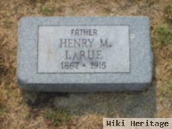 Henry M. Larue