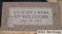 Roy Wade Goucher