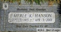 Merle K Hanson