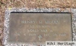 Henry M Mears