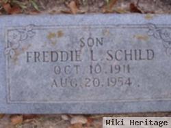 Freddie L Schild