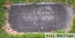 John E Gilger