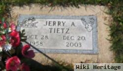 Jerry A. Tietz