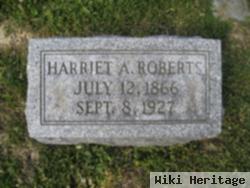 Harriet A Roberts