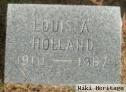 Louis A Holland