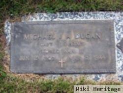 Michael J A Dugan