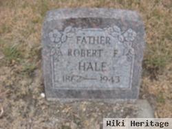 Robert F Hale