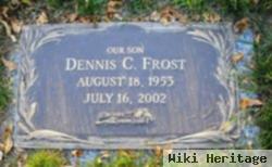 Dennis C Frost