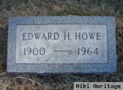 Edward H Howe