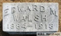 Edward M. Walsh