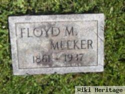 Floyd M Meeker