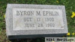 Byron M Ephlin