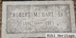 Robert M Hare, Sr