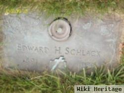 Edward H Schlack