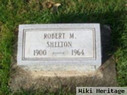 Robert M Shelton