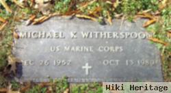 Michael K Witherspoon