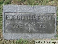 Rudolph R Raber