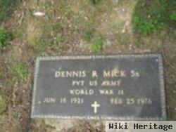 Dennis R Mick