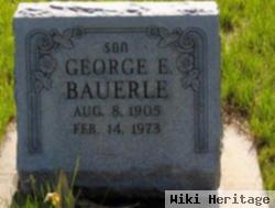 George E Bauerle