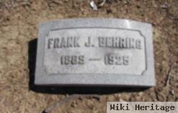 Frank J Behring