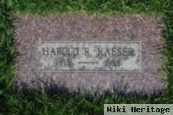 Harold R Kaeser