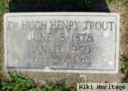 Dr Hugh Henry Trout