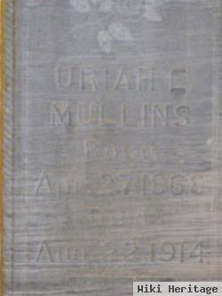 Uriah E Mullins