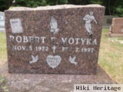 Robert E Motyka