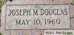 Joseph M Douglas