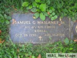 Samuel G Maslaney, Sr