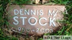 Dennis M. Stock