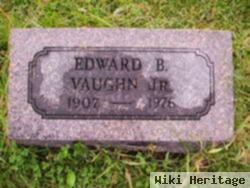 Edward B Vaughn, Jr