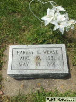 Harvey E Wease