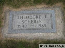 Theodore J. Scherer