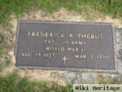 Fredrick R Phebus