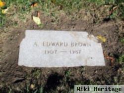 A. Edward Brown