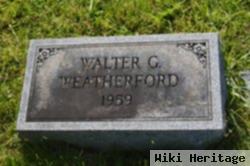 Walter G Weatherford