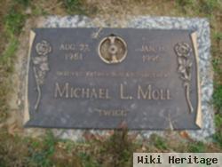 Michael L "twigg" Moll