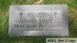 Catherine A Houlehin