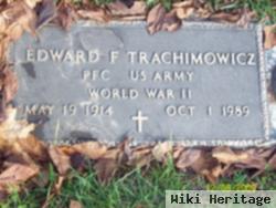 Edward F Trachimowicz