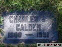 Charles A Calder