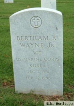 Bertram R Wayne, Jr