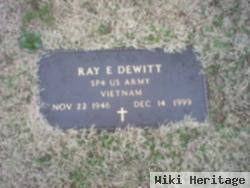 Ray E Dewitt