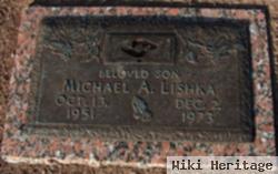 Michael A. Lishka